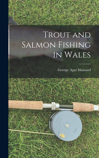 Trout and Salmon Fishing in Wales Trout and Salmon Fishing in Wales