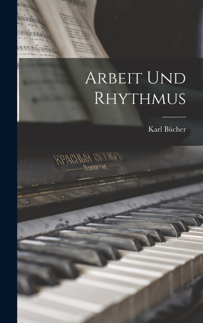 Arbeit Und Rhythmus Arbeit Und Rhythmus