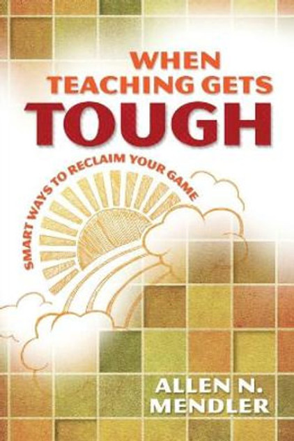 When Teaching Gets Tough When Teaching Gets Tough