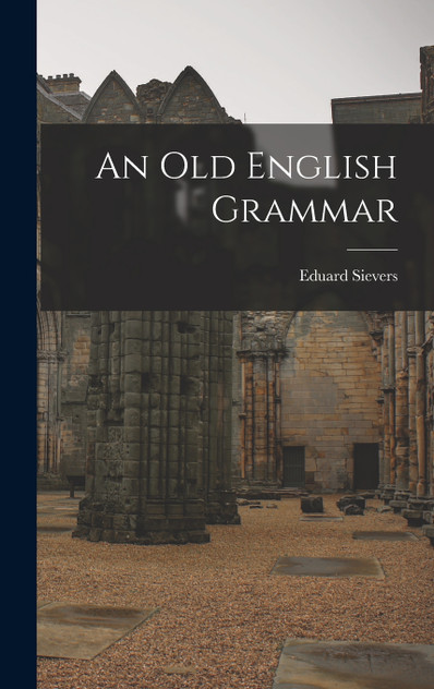 An Old English Grammar An Old English Grammar
