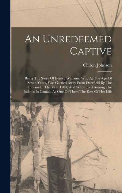 An Unredeemed Captive An Unredeemed Captive