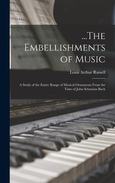 ...The Embellishments of Music ...The Embellishments of Music