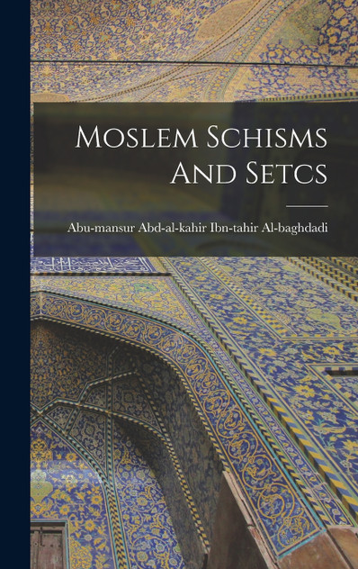 Moslem Schisms And Setcs
