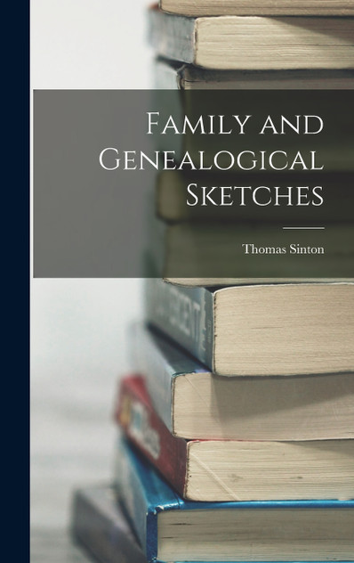 Family and Genealogical Sketches Family and Genealogical Sketches