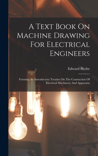A Text Book On Machine Drawing For Electrical Engineers