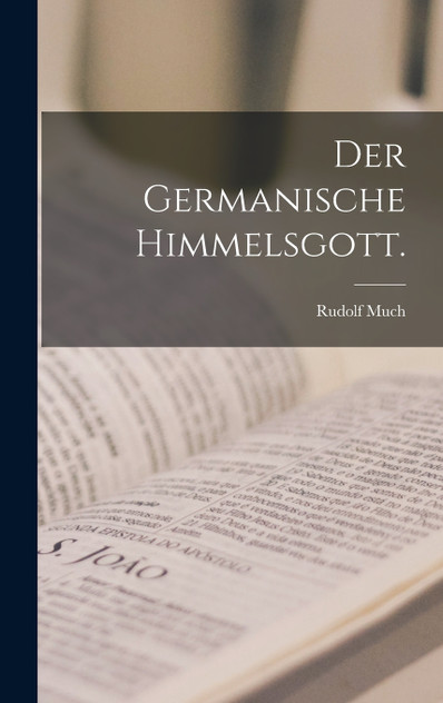 Der germanische Himmelsgott.