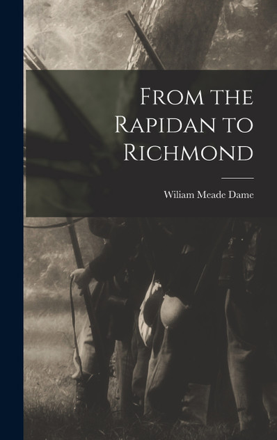 From the Rapidan to Richmond