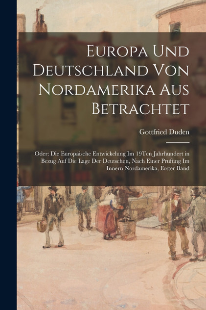 Europa Und Deutschland Von Nordamerika Aus Betrachtet Europa Und Deutschland Von Nordamerika Aus Betrachtet
