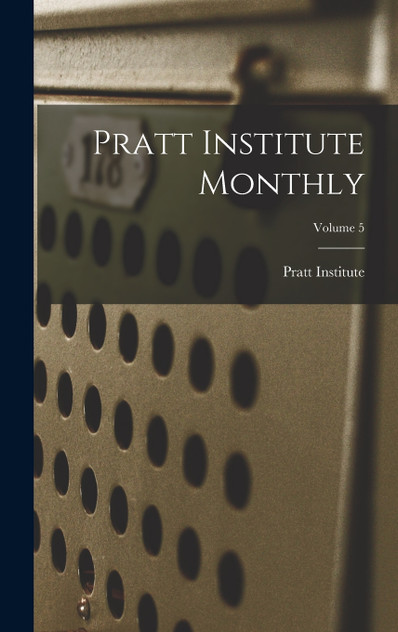 Pratt Institute Monthly; Volume 5