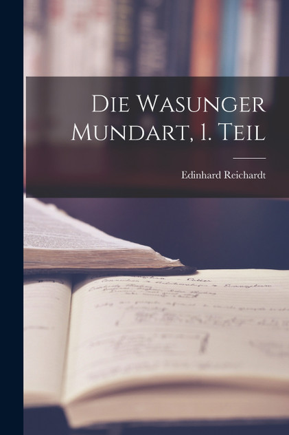 Die Wasunger Mundart, 1. Teil Die Wasunger Mundart, 1. Teil
