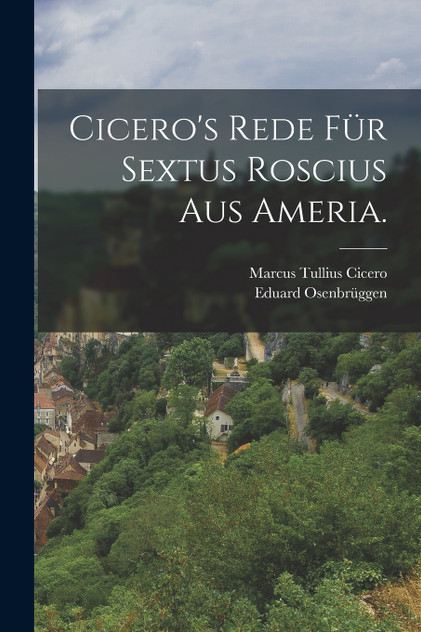 Cicero's Rede für Sextus Roscius aus Ameria.