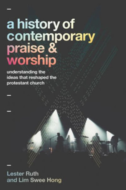 A History of Contemporary Praise & Worship A History of Contemporary Praise & Worship