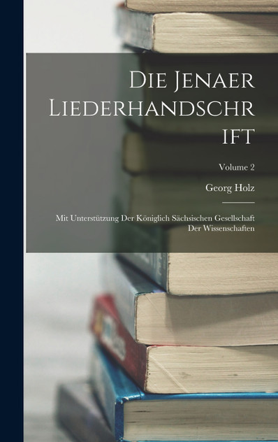 Die Jenaer Liederhandschrift Die Jenaer Liederhandschrift