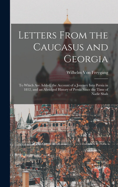 Letters From the Caucasus and Georgia