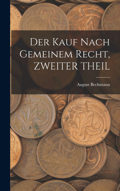 Der Kauf Nach Gemeinem Recht, ZWEITER THEIL