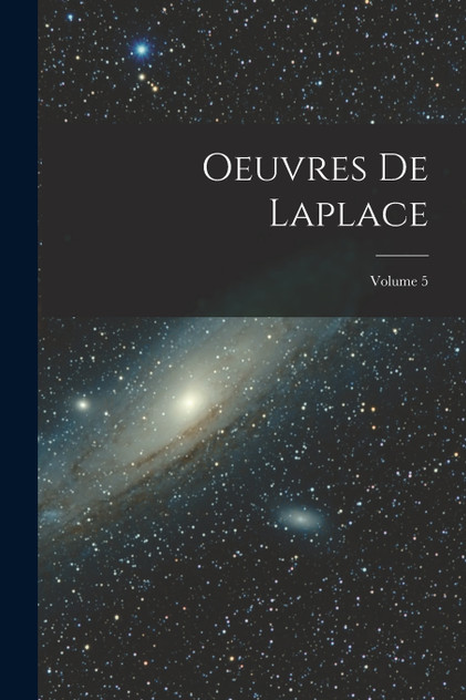Oeuvres De Laplace; Volume 5 Oeuvres De Laplace; Volume 5