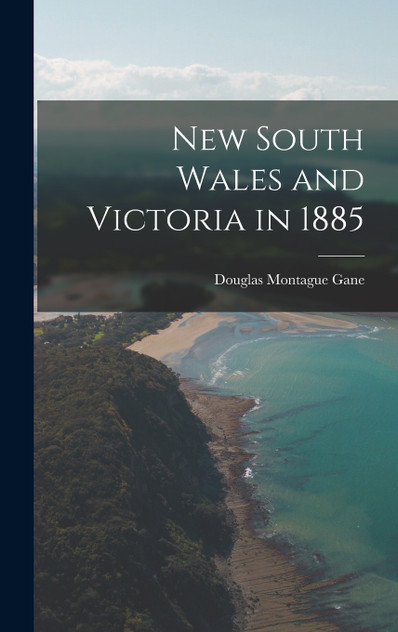 New South Wales and Victoria in 1885 New South Wales and Victoria in 1885