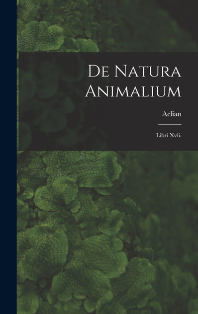 De Natura Animalium De Natura Animalium