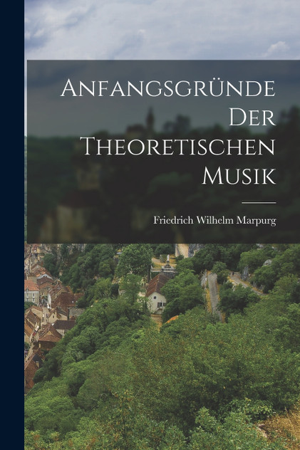 Anfangsgründe der theoretischen Musik Anfangsgründe der theoretischen Musik