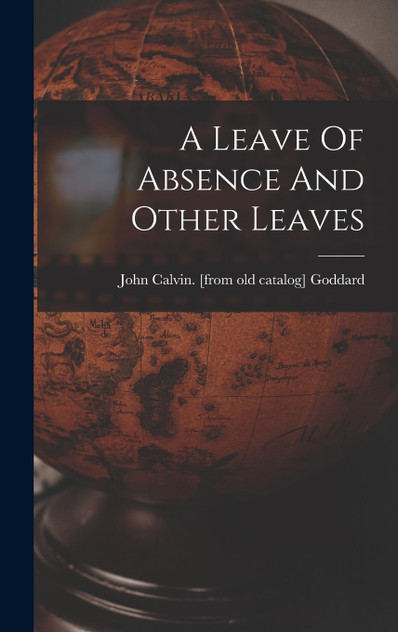 A Leave Of Absence And Other Leaves A Leave Of Absence And Other Leaves