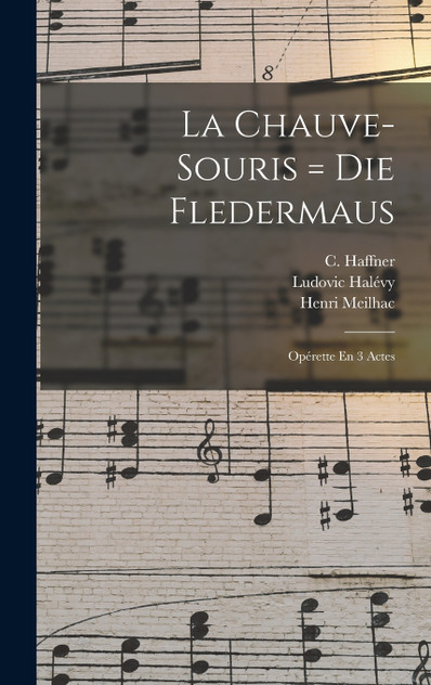 La Chauve-souris = Die Fledermaus La Chauve-souris = Die Fledermaus