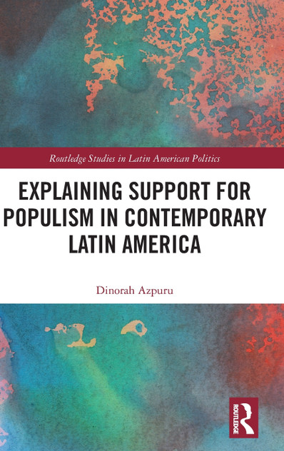 Explaining Support for Populism in Contemporary Latin America Explaining Support for Populism in Contemporary Latin America