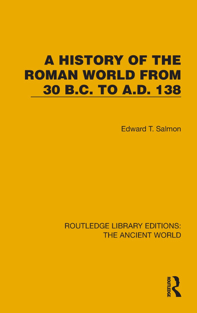 A History of the Roman World from 30 B.C. to A.D. 138 A History of the Roman World from 30 B.C. to A.D. 138