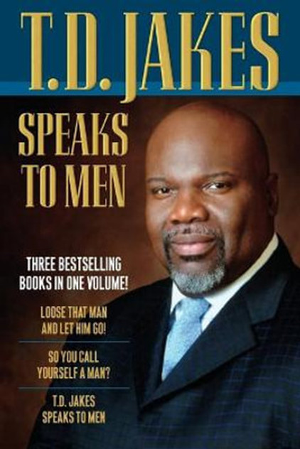 T.D. Jakes Speaks to Men T.D. Jakes Speaks to Men