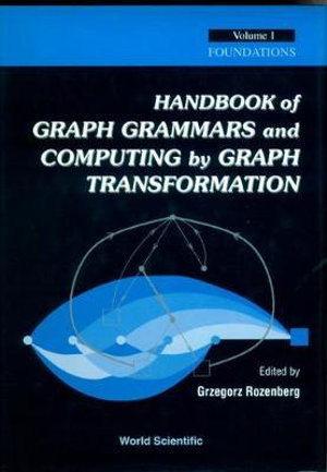 Handbook of Graph Grammars and Computing by Graph Transformation, Vol 1
