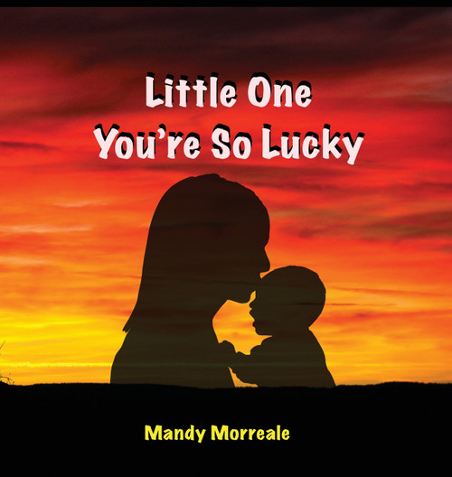Little One You're So Lucky Little One You're So Lucky