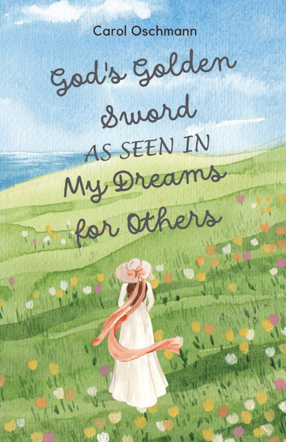 God's Golden Sword as seen in My Dreams For Others God's Golden Sword as seen in My Dreams For Others