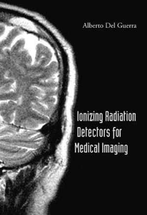 Ionizing Radiation Detectors For Medical Imaging
