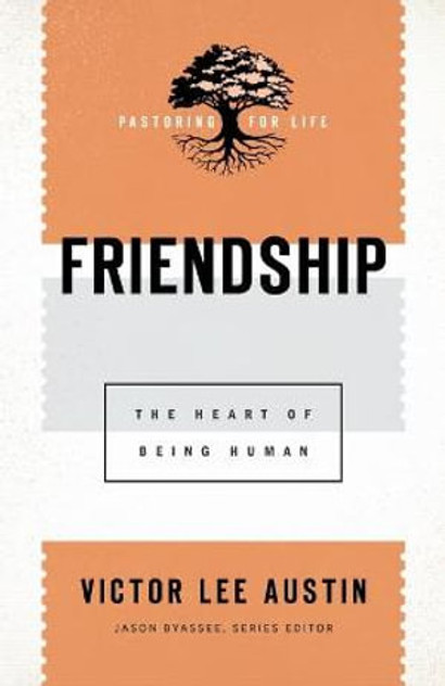 Friendship - The Heart of Being Human Friendship - The Heart of Being Human