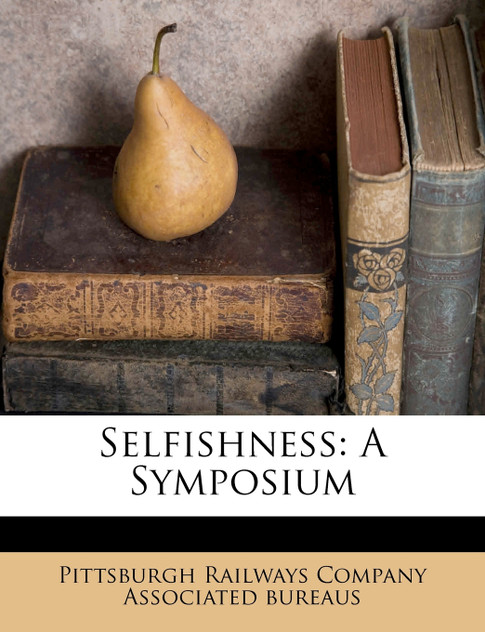 Selfishness Selfishness