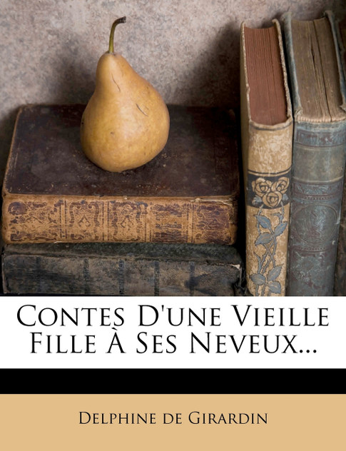 Contes D'une Vieille Fille À Ses Neveux... Contes D'une Vieille Fille À Ses Neveux...