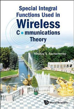 Special Integral Functions Used in Wireless Communications Theory