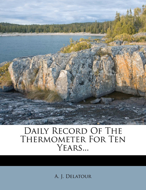Daily Record Of The Thermometer For Ten Years... Daily Record Of The Thermometer For Ten Years...