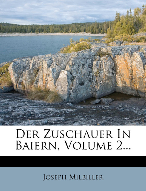 Der Zuschauer In Baiern, Volume 2... Der Zuschauer In Baiern, Volume 2...