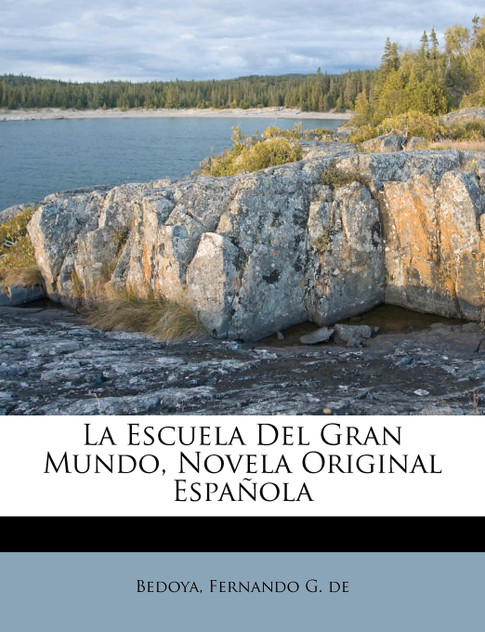 La Escuela Del Gran Mundo, Novela Original Española La Escuela Del Gran Mundo, Novela Original Española