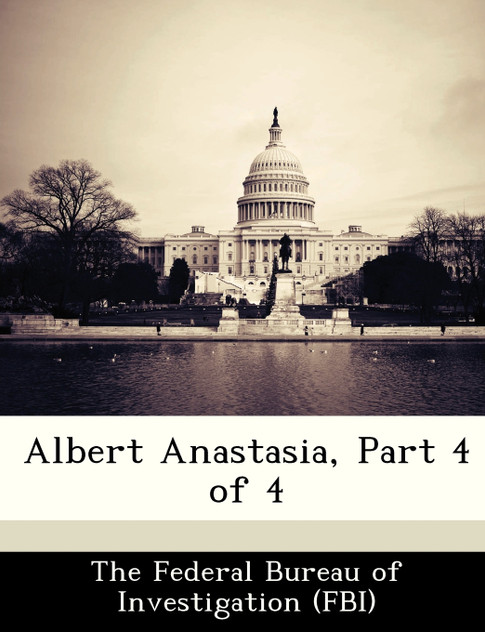 Albert Anastasia, Part 4 of 4 Albert Anastasia, Part 4 of 4