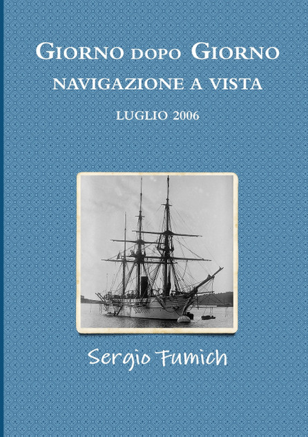 Giorno dopo giorno. Navigazione a vista. Luglio 2006 Giorno dopo giorno. Navigazione a vista. Luglio 2006