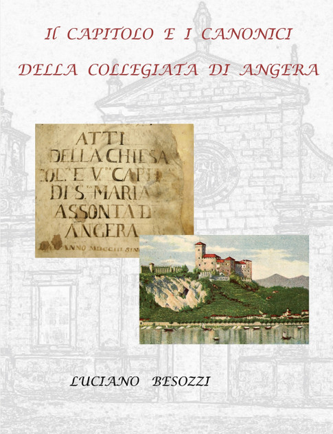 Il Capitolo e i Canonici della Collegiata di Angera Il Capitolo e i Canonici della Collegiata di Angera
