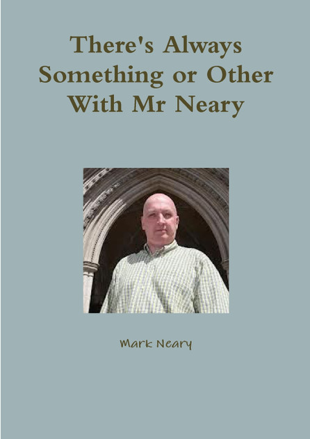There's Always Something or Other With Mr Neary There's Always Something or Other With Mr Neary