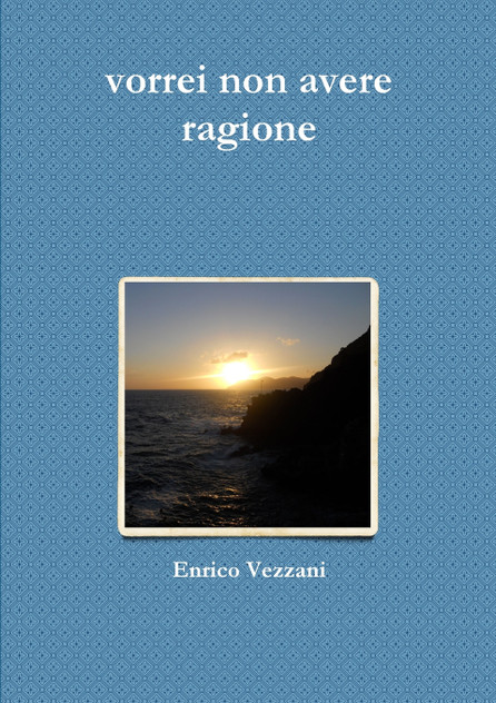 vorrei non avere ragione vorrei non avere ragione