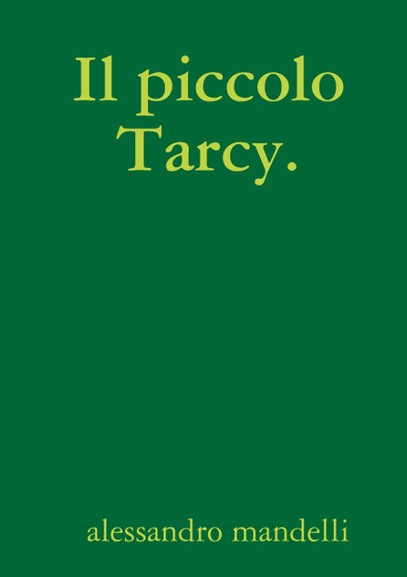 Il piccolo Tarcy. Il piccolo Tarcy.