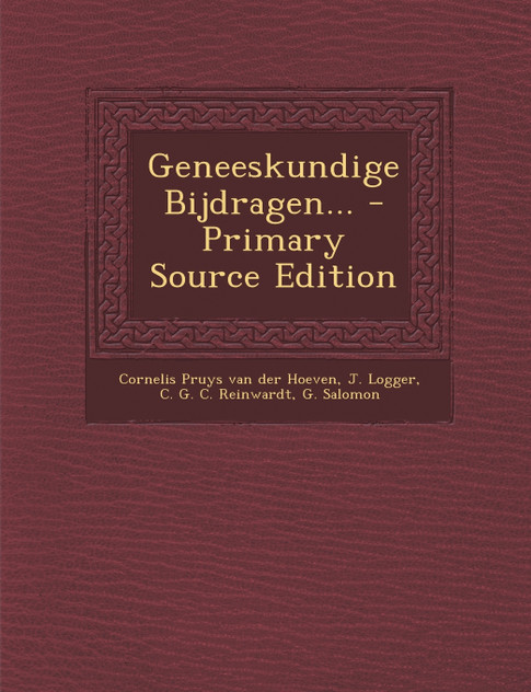 Geneeskundige Bijdragen... - Primary Source Edition Geneeskundige Bijdragen... - Primary Source Edition