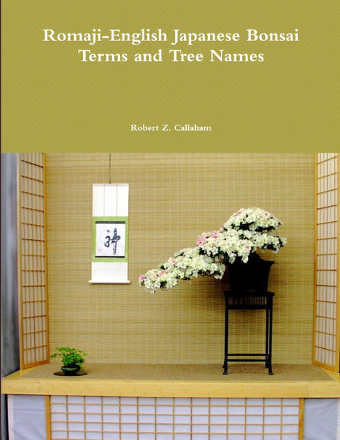 Romaji-English Japanese Bonsai Terms and Tree Names Romaji-English Japanese Bonsai Terms and Tree Names