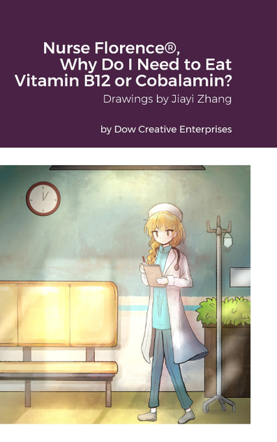 Nurse Florence®, Why Do I Need to Eat Vitamin B12 or Cobalamin? Nurse Florence®, Why Do I Need to Eat Vitamin B12 or Cobalamin?