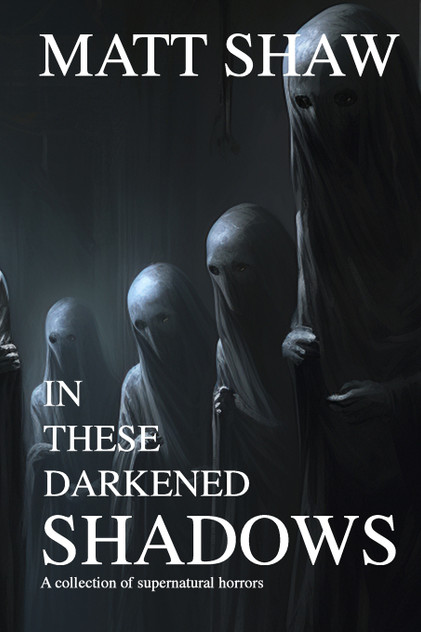 In these darkened shadows In these darkened shadows