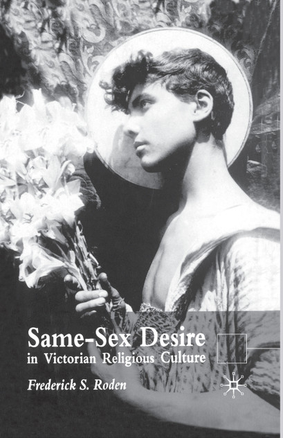 Same-Sex Desire in Victorian Religious Culture Same-Sex Desire in Victorian Religious Culture